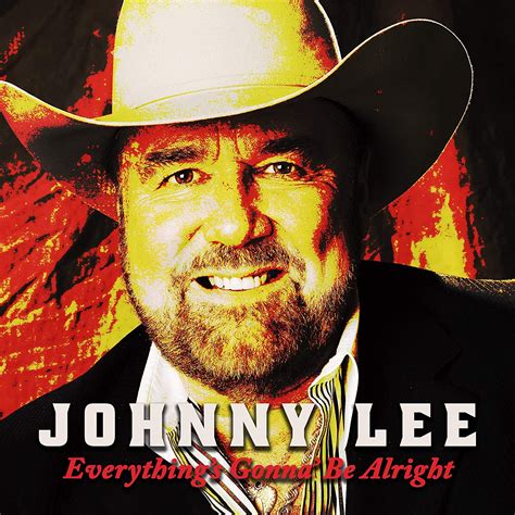 Johnny Lee’s new single “Everything’s Gonna’ Be Alright” available now – Country’s Chatter