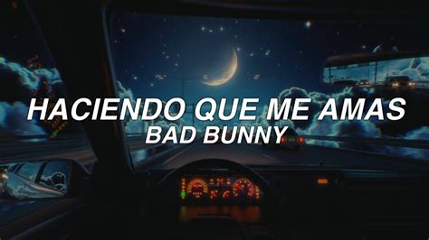 HACIENDO QUE ME AMAS - bad bunny - lyrics - YouTube