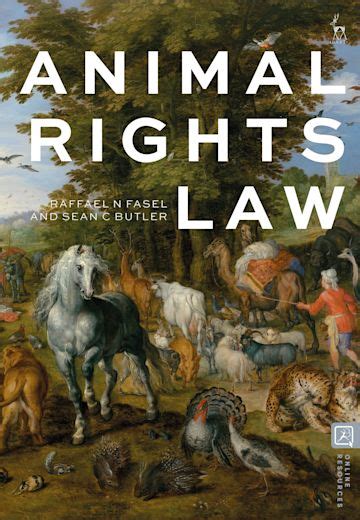 Animal Rights Law: : Raffael N Fasel: Hart Publishing