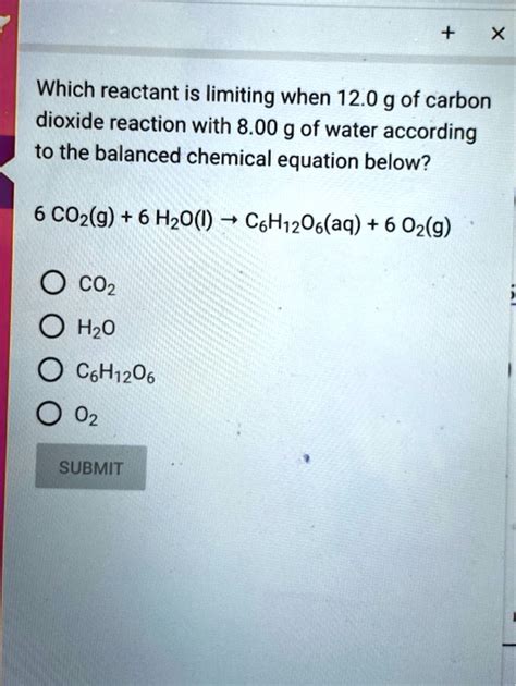 SOLVED: Which reactant is limiting when 12.0 g of carbon dioxide reacts ...