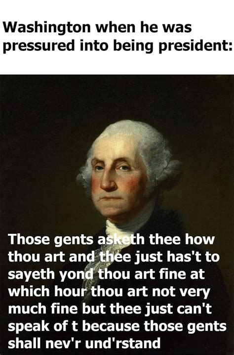 I'm George Washington, and this is deep. : r/memes