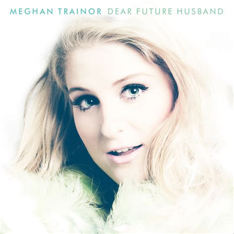 Meghan Trainor – Dear Future Husband Lyrics | Genius Lyrics