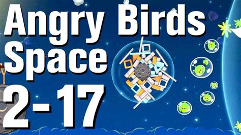 Angry Birds: Space Walkthrough Level 2-17 - Howcast