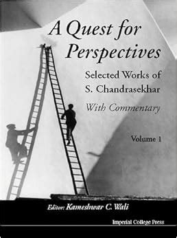 A Quest For Perspectives: Selected Works of S Chandrasekhar- With Commentary (2 Volumes): S ...