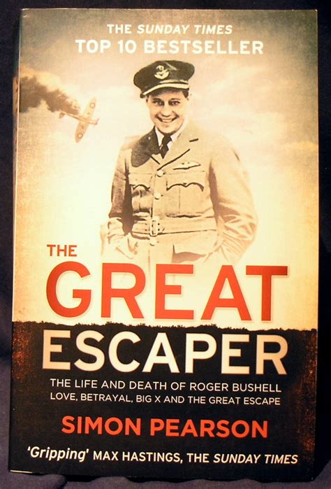 The Great Escaper: The Life and Death of Roger Bushell - Love, Betrayal, Big X and The Great Escape