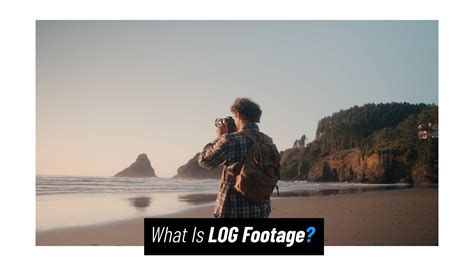 What Is LOG Footage? – FILMPAC