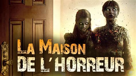 La Maison de l'Horreur | Epouvante, Horreur | Film complet en français - YouTube