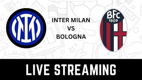 Inter Milan vs Bologna Serie A Live Streaming: When and Where to Watch ...