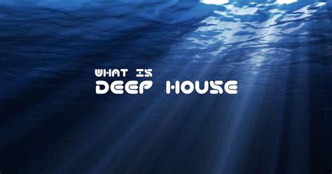 Deep House Music Genre - About History Origin Description