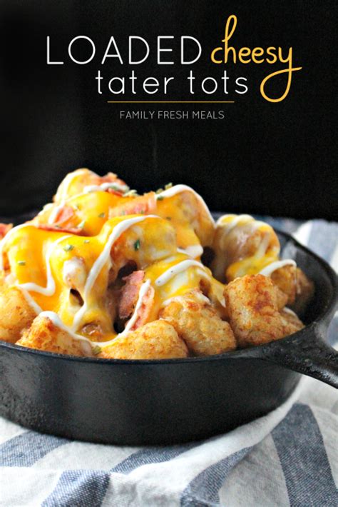 Loaded Cheesy Tater Tots - Family Fresh Meals