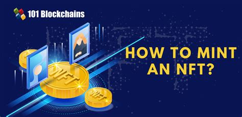 Step By Step Guide to Mint an NFT - 101 Blockchains