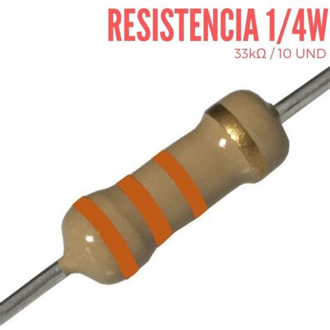 Resistencia 33K Ohm 1/4 W 10 UND