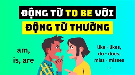 Khi nào dùng to be và động từ thường - YouTube