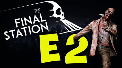 The Final Station : Gameplay ITA E2 - YouTube