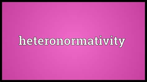 Heteronormativity Meaning - YouTube