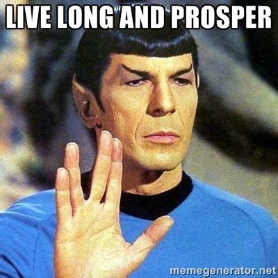 LIVE LONG and PROSPER » Spock image Meme Generator» http ...