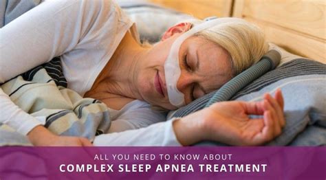 All You Need to Know About Complex Sleep Apnea Treatment – Richardson's ...