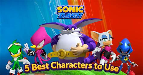 The Most Exciting Sonic Dash Characters to Use in the Game