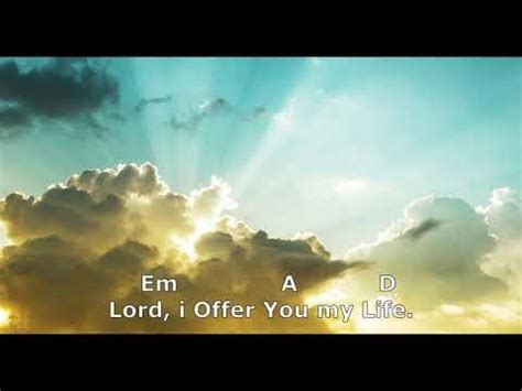 Lord I Offer my Life for you - Don Moen (Song Lyrics and Chords) - YouTube