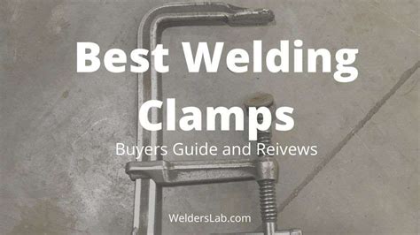 Best Welding Clamps: Review and Complete Buying Guide - Welders Lab