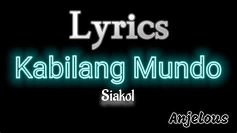 Kabilang Mundo Lyrics - Siakol - YouTube