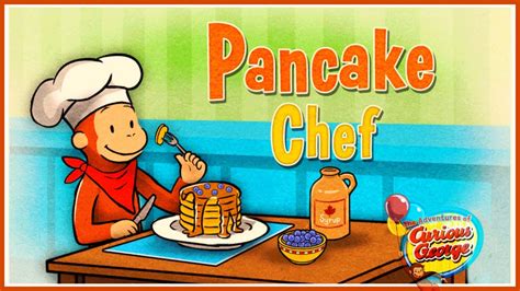 Curious George / Jorge el Curioso - Pancake Chef Super Sweet Gameplay For Children English - YouTube