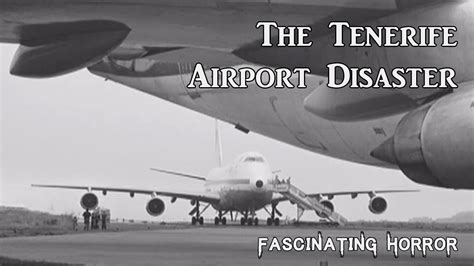 The Tenerife Airport Disaster | A Short Documentary | Fascinating Horror - YouTube