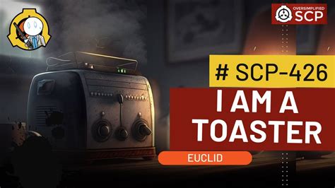 SCP-426 I AM A TOASTER | SCP Supersimplified - YouTube