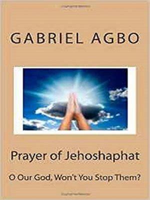 Prayer of Jehoshaphat by Gabriel Agbo · OverDrive: ebooks, audiobooks ...