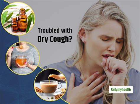 Want To Get Rid Of Dry Cough Naturally? Try These Worthy Dry Cough Home ...