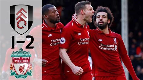 Fulham vs Liverpool 1-2 All Goals & Highlights 2019 - YouTube