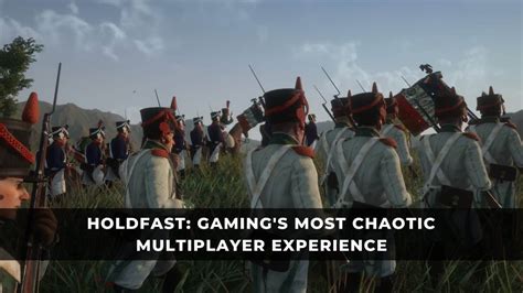 Holdfast: Nations At War: Gaming's Most Chaotic Multiplayer Experience ...