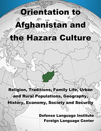 Orientation Guide to Afghanistan and the Hazara Culture: Religion, Traditions, Family Life ...