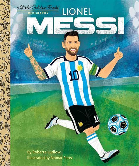 Lionel Messi A Little Golden Book Biography: Ludlow, Roberta, Perez ...