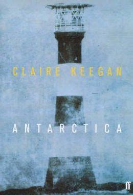 Antarctica by Claire Keegan | Book Trust | Claire, Antarctica, Books