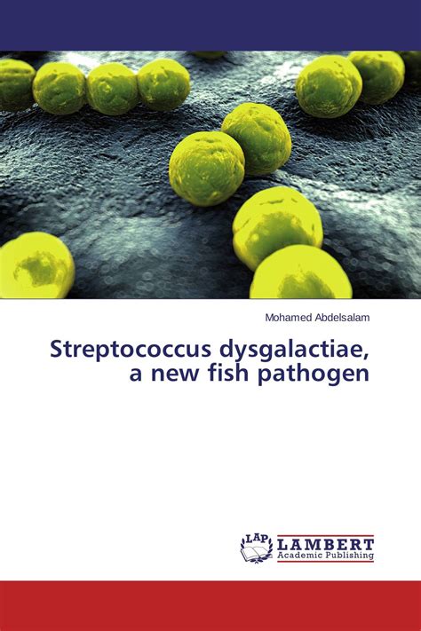 Streptococcus dysgalactiae, a new fish pathogen / 978-3-659-46289-4 / 9783659462894 / 3659462896