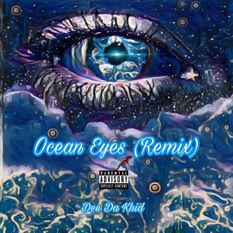 Stream Ocean Eyes (Remix) by Dee Da Khid | Listen online for free on ...