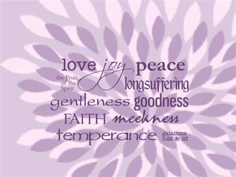 Love Joy Peace ... Fruit of the Spirit Galatians 5:22 KJV