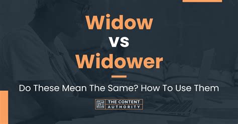 Widow vs Widower: Do These Mean The Same? How To Use Them