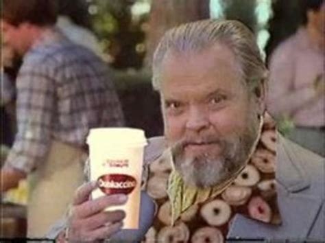 Orson Welles Approves | Dunkaccino | Know Your Meme