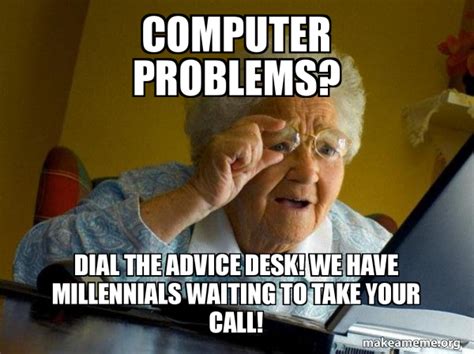 Computer Problems? Dial the Advice Desk! We have millennials waiting to ...