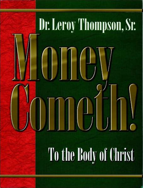 Money Cometh to the Body of Christ by Leroy Thompson | NOOK Book (eBook) | Barnes & Noble®