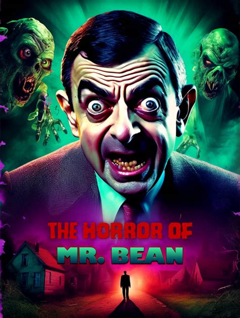 The Horror Of Mr Bean by Dave79freeman on DeviantArt