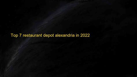 Top 7 restaurant depot alexandria in 2022 | Blog Hồng