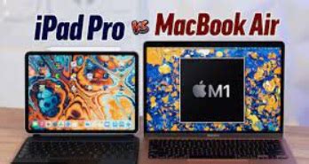 iPad Pro Vs MacBook Air: Which Is Better for You