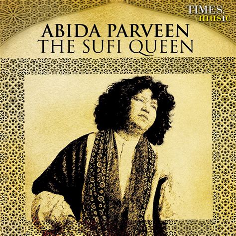 ‎Abida Parveen - The Sufi Queen by Abida Parveen on Apple Music