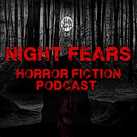 Night Fears Horror Fiction Podcast | Listen via Stitcher for Podcasts