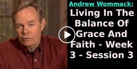 Andrew Wommack: (March-17-2023) Living In The Balance Of Grace And Faith - Week 3 - Session 3