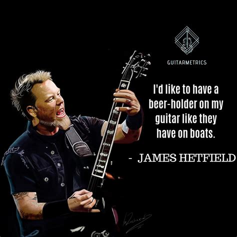 James Hetfield. Yeahhhh!!! | Metallica quotes, Guitarist quotes, Guitar quotes