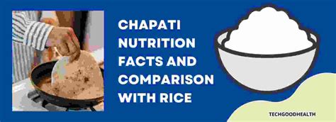 2 Best Chapati Nutrition Facts and Comparison with Rice